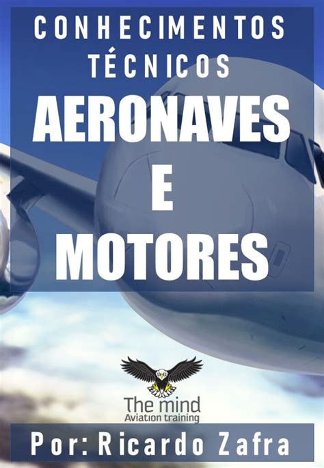 Conhecimentos Técnicos de Aeronaves e Motores The Mind Aviation