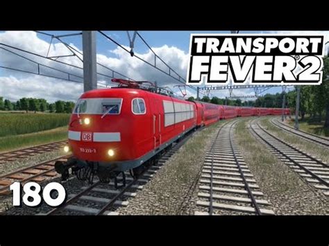 Transport Fever 2 S11 180 neue Regio Linie düst los mit einer BR