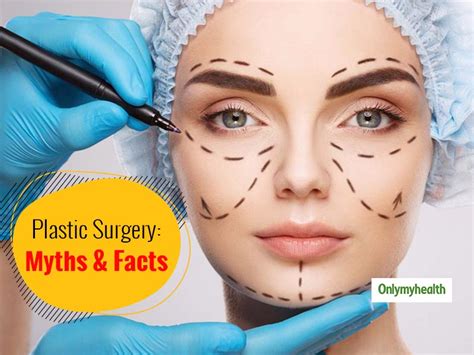 Here Are Some Unknown Myths And Facts About Plastic Surgery OnlyMyHealth