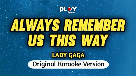 Lady Gaga Always Remember Us This Way Karaoke Version Youtube