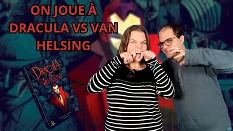 R Gles Et Partie On Joue Dracula Vs Van Helsing Jeu De Soci T