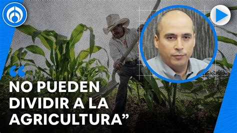 Gobierno quiere desaparecer la agricultura del país Presidente de