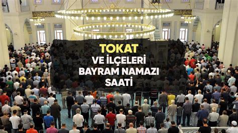 Tokat ta bayram namazı saat kaçta 2023 Diyanet Tokat ve ilçeleri