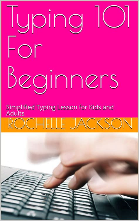 Typing 101 For Beginners: Simplified Typing Lesson for Kids and Adults ...