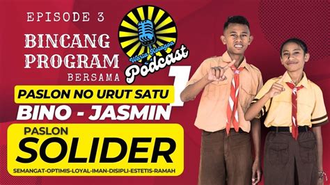 EPISODE 2 PART 2 NGOBROL BERSAMA CALON KETUA DAN WAKIL KETUA OSIS