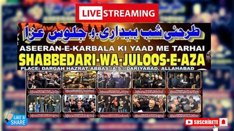 Live Shabbedari Wa Juloos E Aza Safar Dargah Hazrat Abbas A S