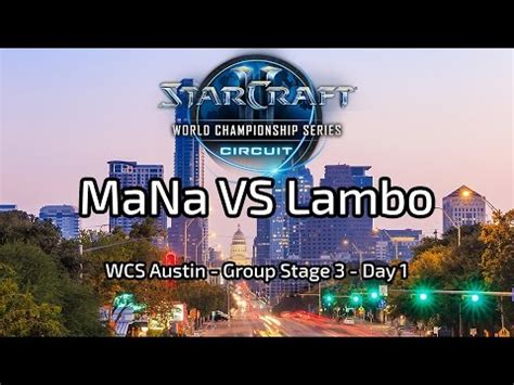 Mana Vs Lambo Group Stage Wcs Austin Youtube