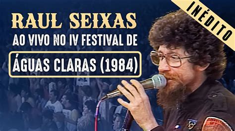 Raul Seixas Ao Vivo no IV Festival de Águas Claras 1984 YouTube