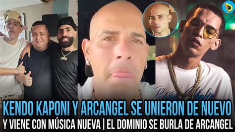 Kendo Kaponi Y Arcangel Se Unieron De Nuevo Y Viene Con MÚsica Nuevael Dominio Se Burla De