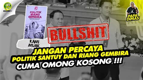 Papa Dimas Omong Kosong Politik Santuy Riang Gembira Gimmick