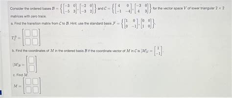 Solved Consider The Ordered Bases B 3503 2302 And Chegg