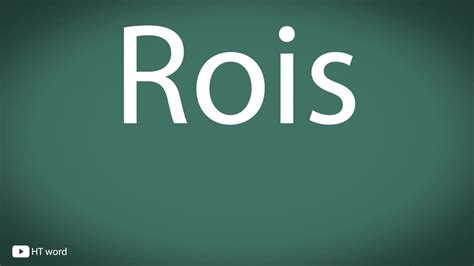 How to pronounce Rois - YouTube