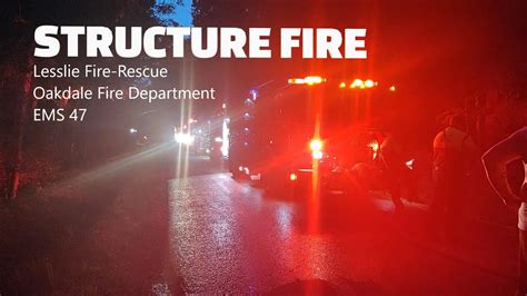 Hagler Road Structure Fire Lesslie Fire Rescue Oakdale Fire