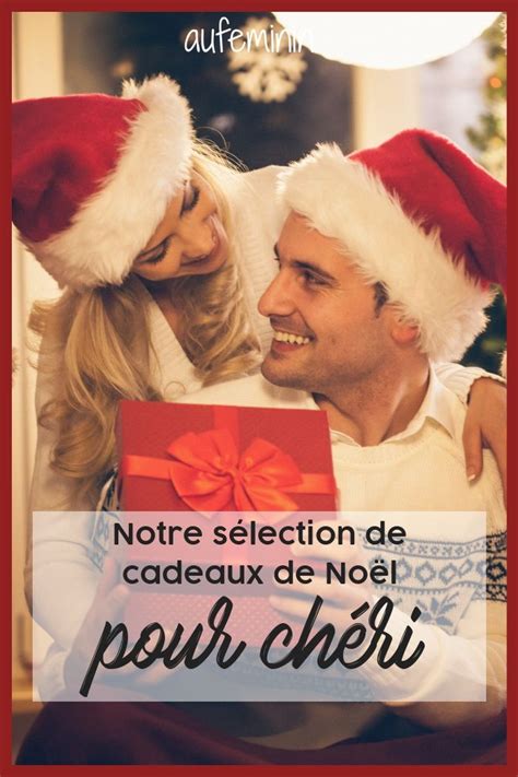 Trouver Le Cadeau De Noël Parfait Pour Votre Chéri Un Guide Complet