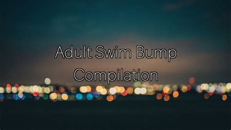 Adult Swim Bump Compilation Youtube