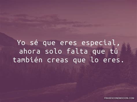 Eres Muy Especial Para Mi Frases