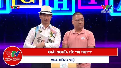 Giải Nghĩa Từ Bị Thịt Vua Tiếng Việt Youtube