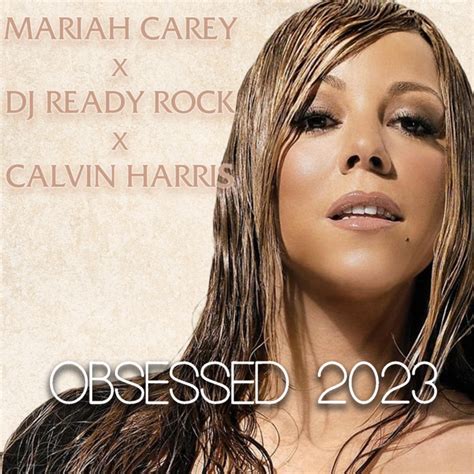 Mariah Carey Obsessed 2023 Dj Ready Rock Remix Dj Ready Rock