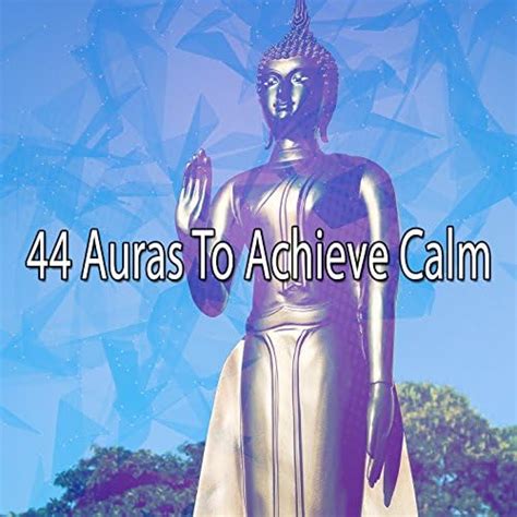 Amazon 44 Auras To Achieve Calm Zen Meditate Digital Music