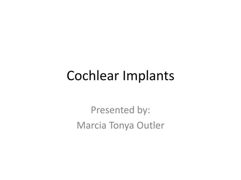 Cochlear Implants Ppt