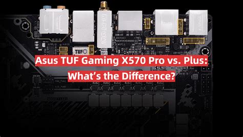 Asus TUF Gaming X570 Pro vs. Plus: What’s the Difference? - GamingProfy