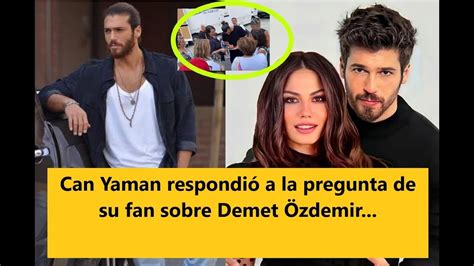 Can Yaman respondió a la pregunta de su fan sobre Demet Özdemir