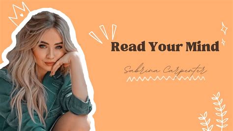 Sabrina Carpenter Read Your Mind Lyrics Youtube