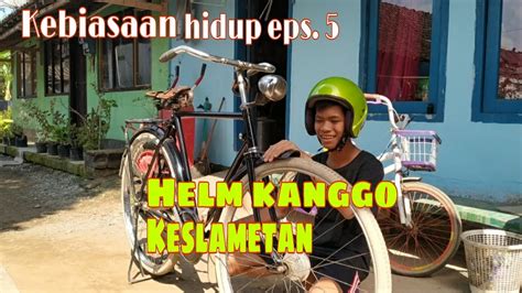 KEBIASAAN HIDUP EPS 5 Helm Kanggo Keslametan Film Pendek Purworejo