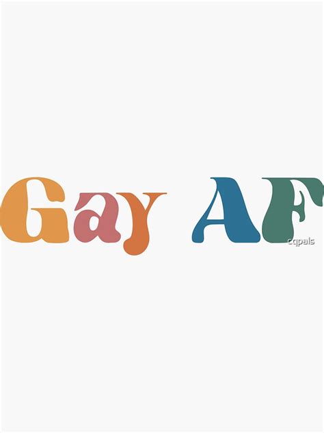 Gay Af Rainbow Pride Sticker For Sale By Cqpals Redbubble