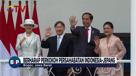 Kaisar Jepang Naruhito Dan Permaisuri Berkunjung Ke Istana Negara Bip