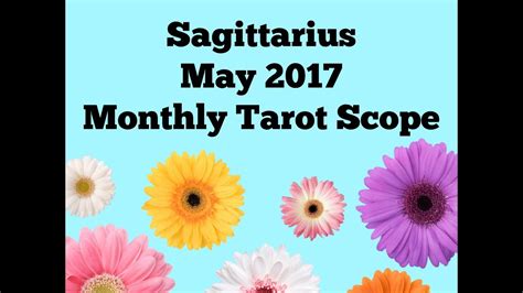 Sagittarius May 2017 Tarot Scope Suddenly Sour YouTube