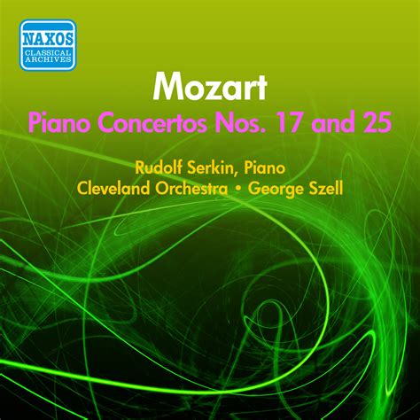 MOZART W A Piano Concertos Nos 17 25 Serkin 1955 Classical Naxos