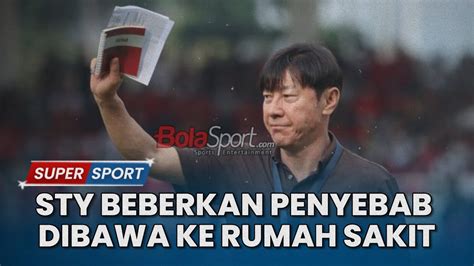 Shin Tae Yong Beri Kabar Kondisinya Terkini Dan Penyebab Dibawa Ke