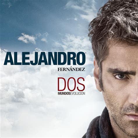 Alejandro Fern Ndez Mejores Canciones Discograf A Letras