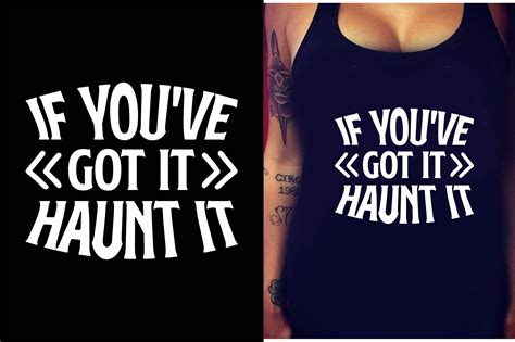 If Youve Got It Haunt It Halloween T S Graphic By Prince Svg