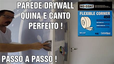 Como Fazer Quina E Canto Parede Drywall Perfeito Passo A Passo Youtube