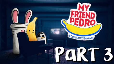 My Friend Pedro Full Gameplay Walkthrough Part 3 No Commentary Hard