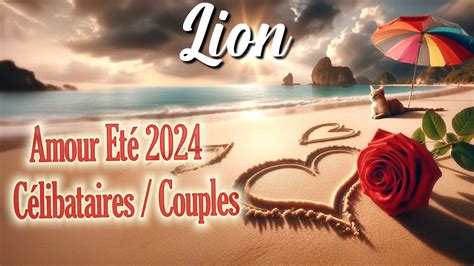 LION TIRAGE DE L AMOUR ETE 2024 YouTube