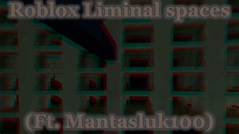 Roblox Liminal Spaces Ft Mantasluk100 Youtube