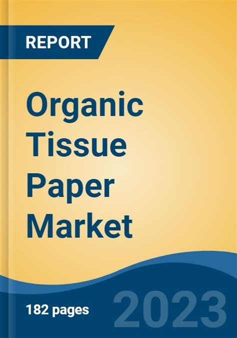 Organic Tissue Paper Market Size Share Forecast To 2028