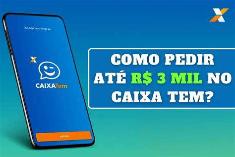 Como Solicitar Empréstimo De Até R 3 000 No Caixa Tem Veja O Passo A