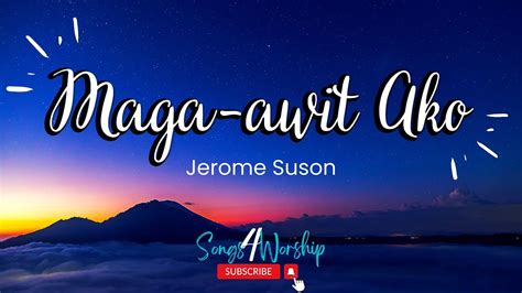 Maga Awit Ako With Lyrics By Jerome Suson Bisaya Christian Songs