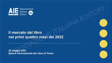 AIE Il Mercato Del Libro Nei Primi Quattro Mesi Del 2022 Anarpe