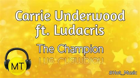 Music Carrie Underwood Ft Ludacris The Champion Lyrics Video Youtube