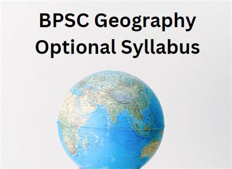 BPSC Geography Optional Syllabus Prepare For Exams