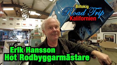 Erik Hansson Hotrodbyggarlegen I Kalifornien Youtube