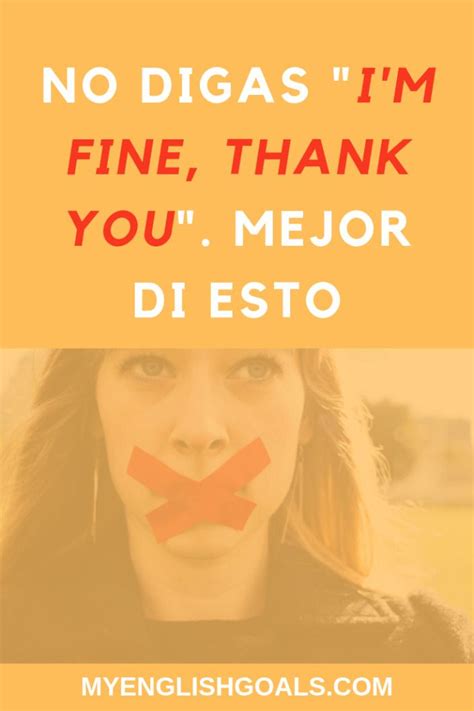 No Digas Im Fine Thank You Mejor Di Esto My English Goals Libros Para Aprender Ingles