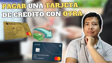 Cómo Pagar Una Tarjeta De Crédito Con Otra Guía Completa Actualizado