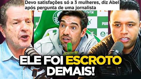 Jornalista Janta Abel Ferreira Foi Machista Demais Youtube