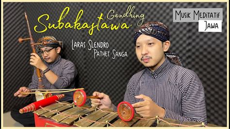 Instrumen Gamelan Jawa Meditatif Subakastawa Slendro Pathet Sanga